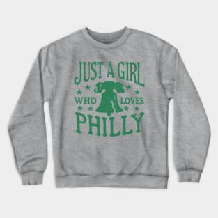 Philly Girl Philadelphia Just a Girl Who Loves Philly Crewneck Sweatshirt